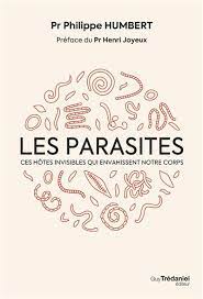 Les Parasites - Ces hôtes qui envahissent notre corps